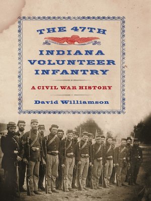 cover image of The 47th Indiana Volunteer Infantry
